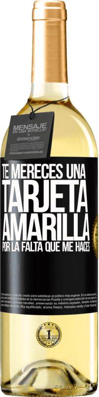 29,95 € Envío gratis | Vino Blanco Edición WHITE Te mereces una tarjeta amarilla por la falta que me haces Etiqueta Negra. Etiqueta personalizable Vino joven Cosecha 2025 Verdejo