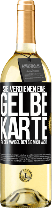 29,95 € Kostenloser Versand | Weißwein WHITE Ausgabe Sie verdienen eine gelbe Karte für den Mangel, den Sie mich machen Schwarzes Etikett. Anpassbares Etikett Junger Wein Ernte 2025 Verdejo