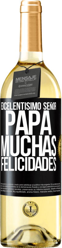 29,95 € Envío gratis | Vino Blanco Edición WHITE Excelentísimo señor papá. Muchas felicidades Etiqueta Negra. Etiqueta personalizable Vino joven Cosecha 2024 Verdejo