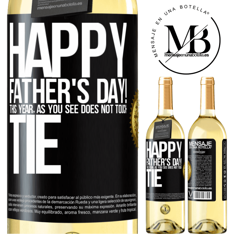 29,95 € Free Shipping | White Wine WHITE Edition Happy Father's Day! This year, as you see, does not touch tie Black Label. Customizable label Young wine Harvest 2023 Verdejo