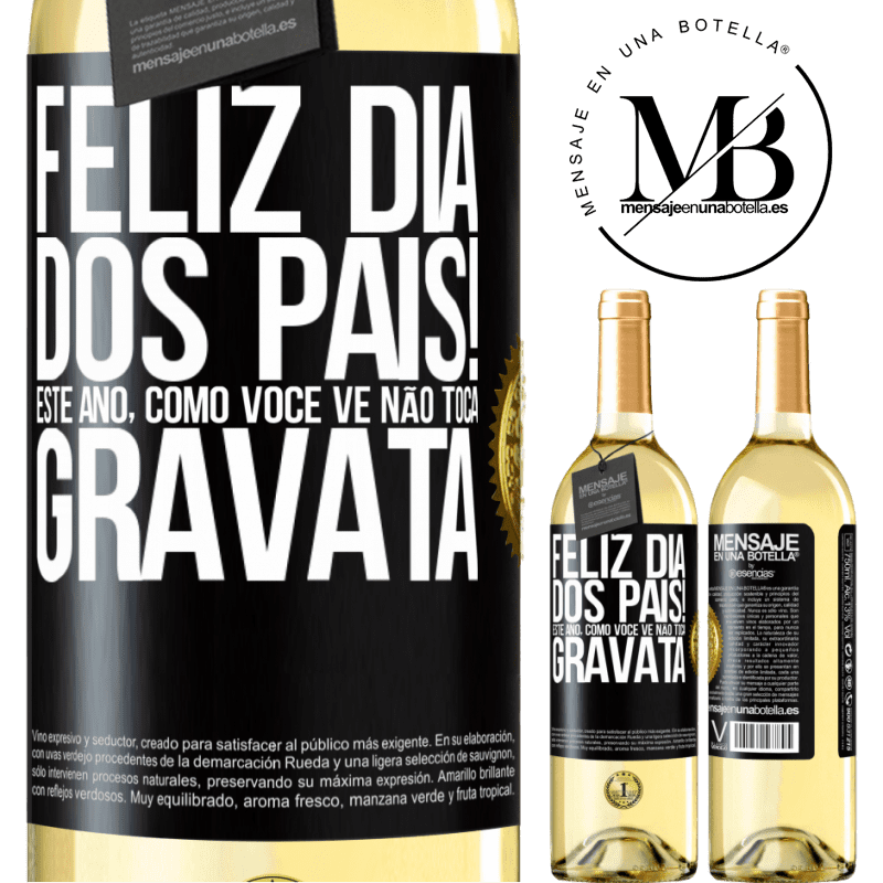 29,95 € Envio grátis | Vinho branco Edição WHITE Feliz Dia dos Pais! Este ano, como você vê, não toca gravata Etiqueta Preta. Etiqueta personalizável Vinho jovem Colheita 2023 Verdejo