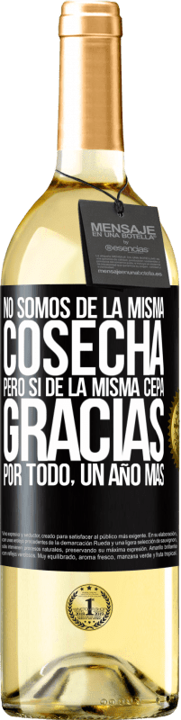 29,95 € Envío gratis | Vino Blanco Edición WHITE No somos de la misma cosecha, pero sí de la misma cepa. Gracias por todo, un año más Etiqueta Negra. Etiqueta personalizable Vino joven Cosecha 2025 Verdejo