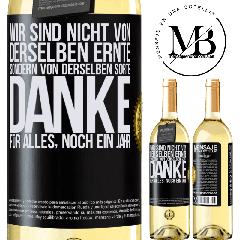 29,95 € Kostenloser Versand | Weißwein WHITE Ausgabe Wir sind nicht vom gleichen Jahrgang, aber wohl von gleichen Rebe. Danke für alles, ein weiteres Jahr Schwarzes Etikett. Anpassbares Etikett Junger Wein Ernte 2023 Verdejo