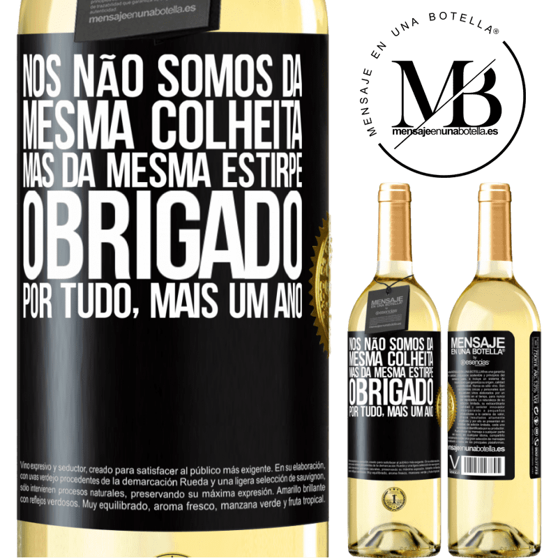 29,95 € Envio grátis | Vinho branco Edição WHITE Nós não somos da mesma colheita, mas da mesma estirpe. Obrigado por tudo, mais um ano Etiqueta Preta. Etiqueta personalizável Vinho jovem Colheita 2023 Verdejo