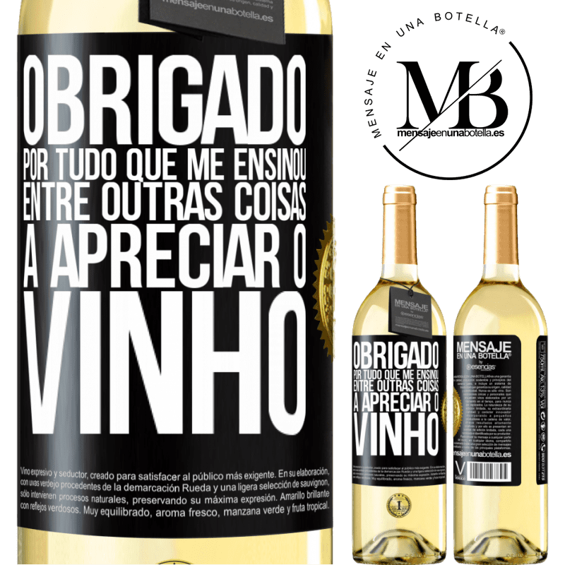 29,95 € Envio grátis | Vinho branco Edição WHITE Obrigado por tudo que me ensinou, entre outras coisas, a apreciar o vinho Etiqueta Preta. Etiqueta personalizável Vinho jovem Colheita 2023 Verdejo