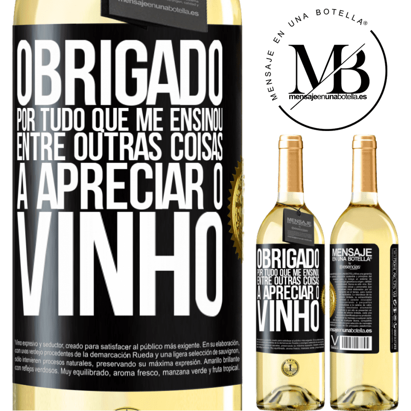 29,95 € Envio grátis | Vinho branco Edição WHITE Obrigado por tudo que me ensinou, entre outras coisas, a apreciar o vinho Etiqueta Preta. Etiqueta personalizável Vinho jovem Colheita 2025 Verdejo