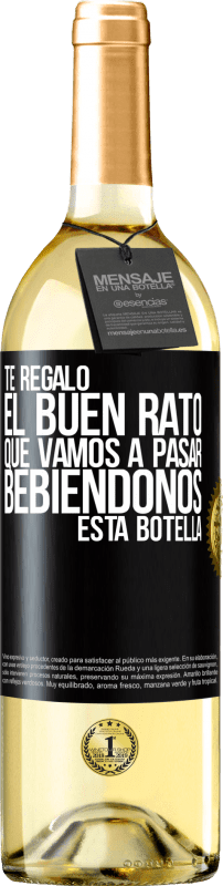 29,95 € | Vino Blanco Edición WHITE Te regalo el buen rato que vamos a pasar bebiéndonos esta botella Etiqueta Negra. Etiqueta personalizable Vino joven Cosecha 2023 Verdejo