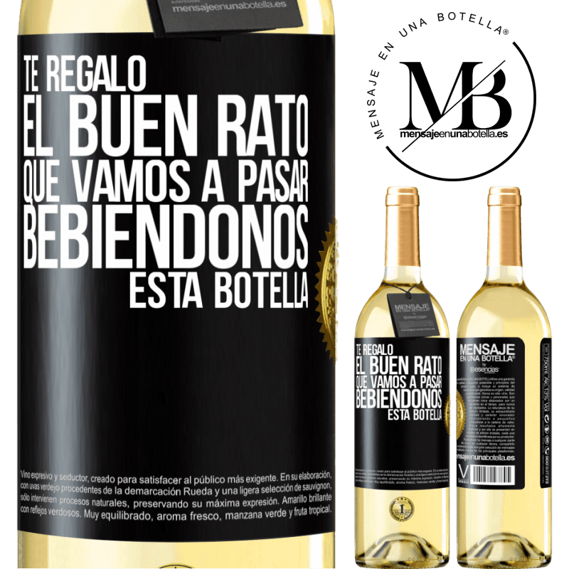 29,95 € Envío gratis | Vino Blanco Edición WHITE Te regalo el buen rato que vamos a pasar bebiéndonos esta botella Etiqueta Negra. Etiqueta personalizable Vino joven Cosecha 2025 Verdejo