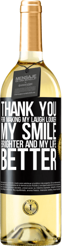29,95 € | Белое вино Издание WHITE Спасибо за то, что ты смеешься громче, моя улыбка ярче, а жизнь лучше Черная метка. Настраиваемая этикетка Молодое вино Урожай 2023 Verdejo