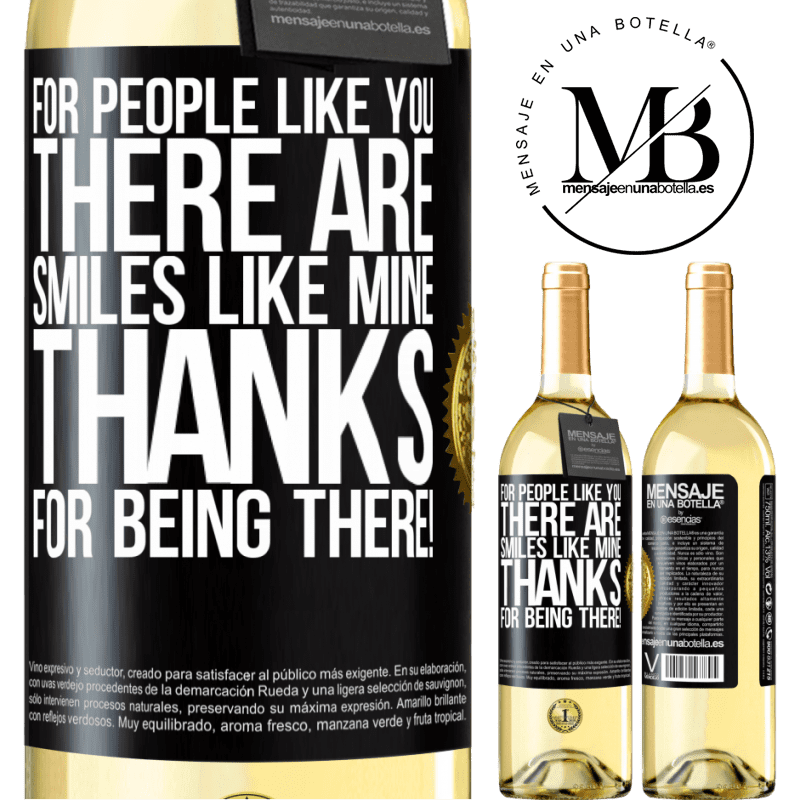 29,95 € Free Shipping | White Wine WHITE Edition For people like you there are smiles like mine. Thanks for being there! Black Label. Customizable label Young wine Harvest 2022 Verdejo