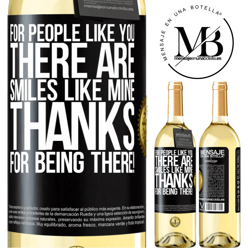 29,95 € Free Shipping | White Wine WHITE Edition For people like you there are smiles like mine. Thanks for being there! Black Label. Customizable label Young wine Harvest 2023 Verdejo