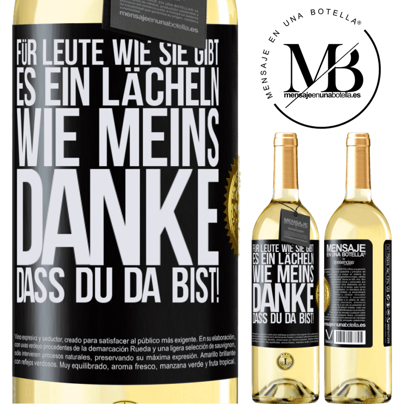 29,95 € Kostenloser Versand | Weißwein WHITE Ausgabe Für Leute wie dich gibt es ein Lächeln wie meins. Danke, dass du da bist! Schwarzes Etikett. Anpassbares Etikett Junger Wein Ernte 2025 Verdejo