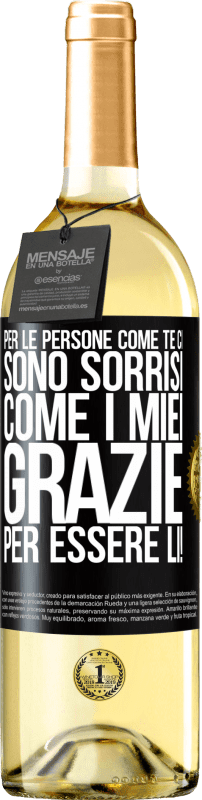 29,95 € | Vino bianco Edizione WHITE Per le persone come te ci sono sorrisi come i miei. Grazie per essere lì! Etichetta Nera. Etichetta personalizzabile Vino giovane Raccogliere 2024 Verdejo