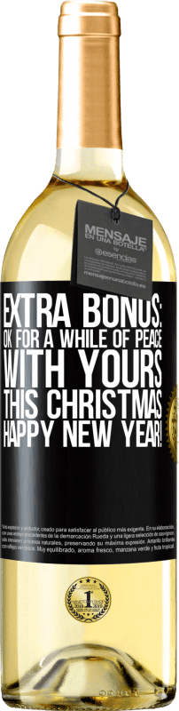 29,95 € Free Shipping | White Wine WHITE Edition Extra Bonus: Ok for a while of peace with yours this Christmas. Happy New Year! Black Label. Customizable label Young wine Harvest 2023 Verdejo