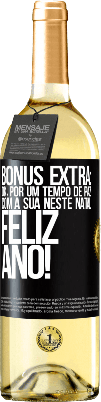 29,95 € | Vinho branco Edição WHITE Bônus Extra: Ok, por um tempo de paz com a sua neste Natal. Feliz Ano! Etiqueta Preta. Etiqueta personalizável Vinho jovem Colheita 2025 Verdejo