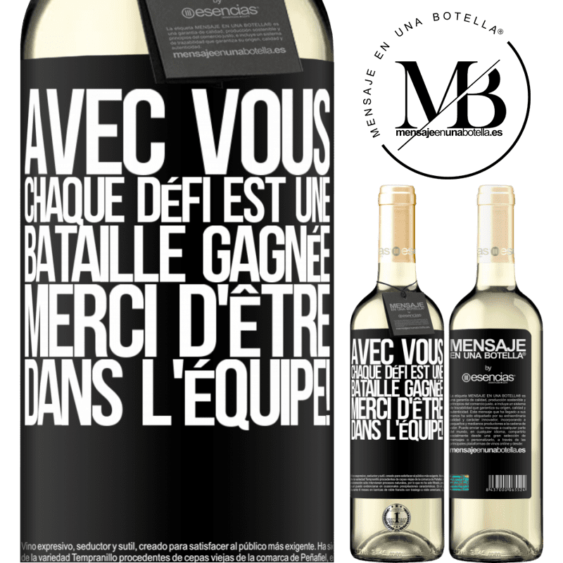 «Avec toi chaque défi est une bataille gagnée. Merci d'être dans l'équipe!» Édition WHITE