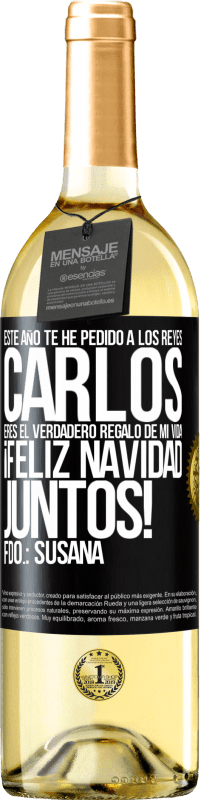 «Este año te he pedido a los reyes. Carlos, eres el verdadero regalo de mi vida. Feliz navidad juntos. Fdo.: Susana» Edición WHITE