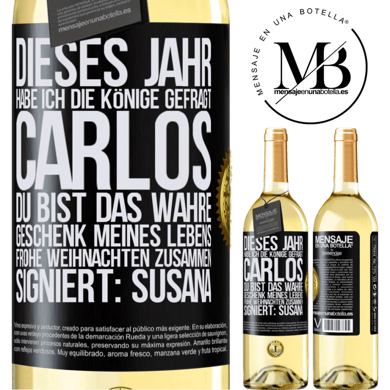 29,95 € Kostenloser Versand | Weißwein WHITE Ausgabe Dieses Jahr habe ich die heiligen Könige um dich gebeten, Carlos, du bist das wahre Geschenk meines Lebens. Frohe Weihnachten zu Schwarzes Etikett. Anpassbares Etikett Junger Wein Ernte 2024 Verdejo
