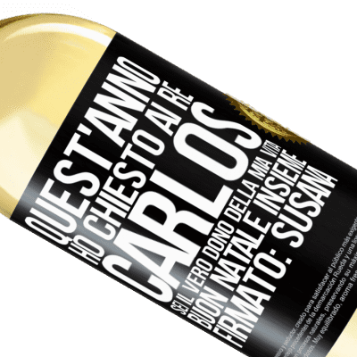 Espressioni Uniche e Personali. «Quest'anno ho chiesto ai re. Carlos, sei il vero dono della mia vita. Buon Natale insieme. Firmato: Susana» Edizione WHITE