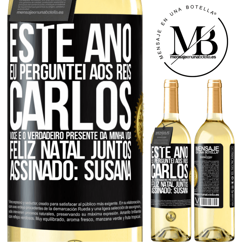 29,95 € Envio grátis | Vinho branco Edição WHITE Este ano eu perguntei aos reis. Carlos, você é o verdadeiro presente da minha vida. Feliz Natal juntos. Assinado: Susana Etiqueta Preta. Etiqueta personalizável Vinho jovem Colheita 2024 Verdejo