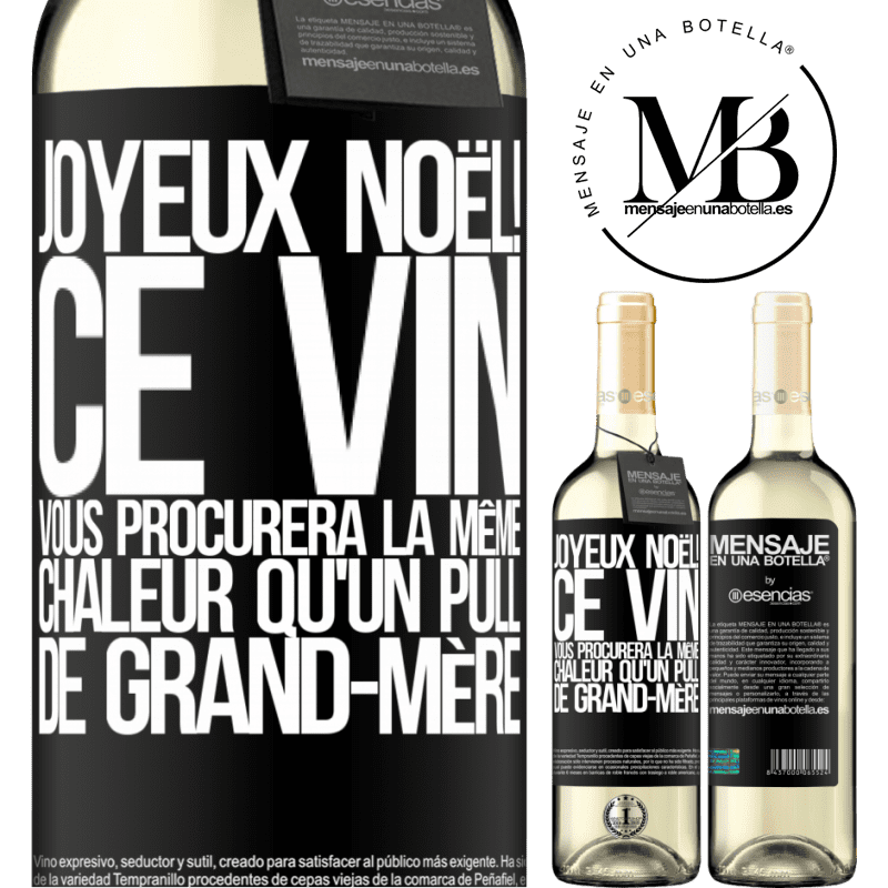 «Joyeux Noël! Ce vin te procurera la même chaleur qu'un pull de mamie» Édition WHITE