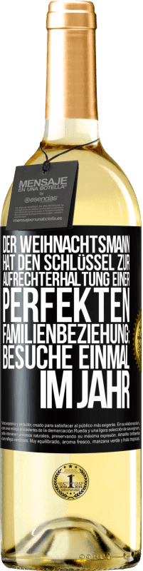 29,95 € | Weißwein WHITE Ausgabe Der Weihnachtsmann hat den Schlüssel zur Aufrechterhaltung einer perfekten Familienbeziehung: Besuche einmal im Jahr Schwarzes Etikett. Anpassbares Etikett Junger Wein Ernte 2024 Verdejo