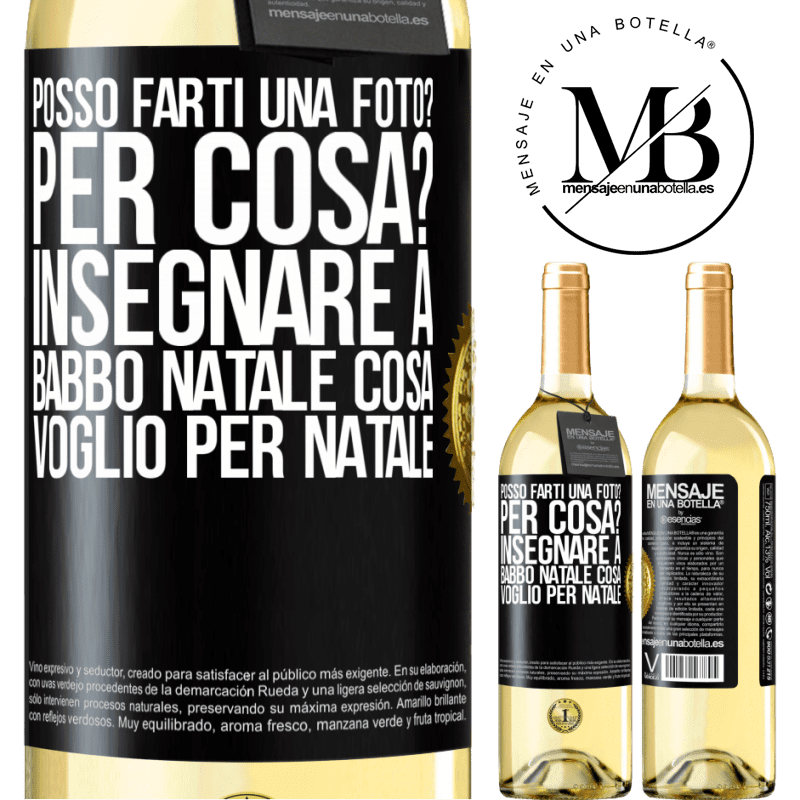 29,95 € Spedizione Gratuita | Vino bianco Edizione WHITE Posso farti una foto? Per cosa? Insegnare a Babbo Natale cosa voglio per Natale Etichetta Nera. Etichetta personalizzabile Vino giovane Raccogliere 2023 Verdejo