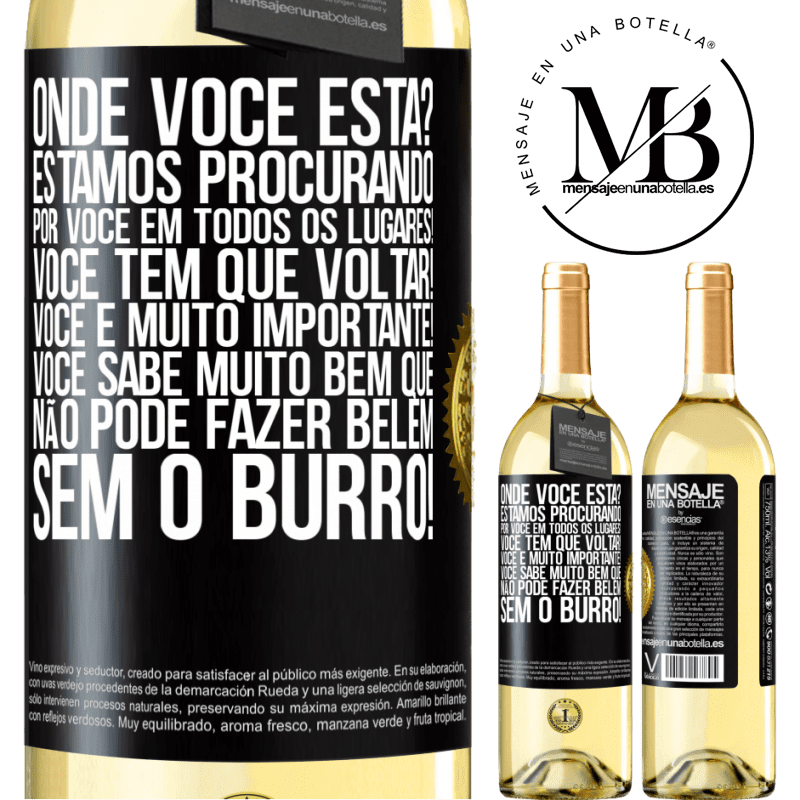 29,95 € Envio grátis | Vinho branco Edição WHITE Onde você está? Estamos procurando por você em todos os lugares! Você tem que voltar! Você é muito importante! Você sabe Etiqueta Preta. Etiqueta personalizável Vinho jovem Colheita 2023 Verdejo