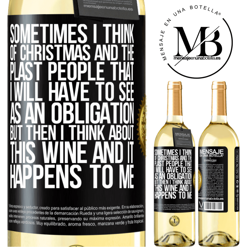 29,95 € Free Shipping | White Wine WHITE Edition Sometimes I think of Christmas and the plasta people that I will have to see as an obligation. But then I think about this Black Label. Customizable label Young wine Harvest 2023 Verdejo