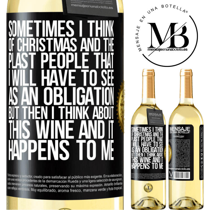 29,95 € Free Shipping | White Wine WHITE Edition Sometimes I think of Christmas and the plasta people that I will have to see as an obligation. But then I think about this Black Label. Customizable label Young wine Harvest 2025 Verdejo