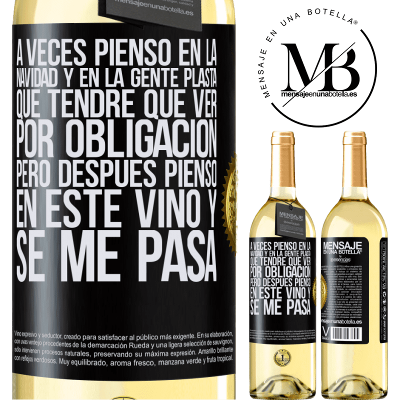 29,95 € Envío gratis | Vino Blanco Edición WHITE A veces pienso en la navidad y en la gente plasta que tendré que ver por obligación. Pero después pienso en este vino y se Etiqueta Negra. Etiqueta personalizable Vino joven Cosecha 2023 Verdejo