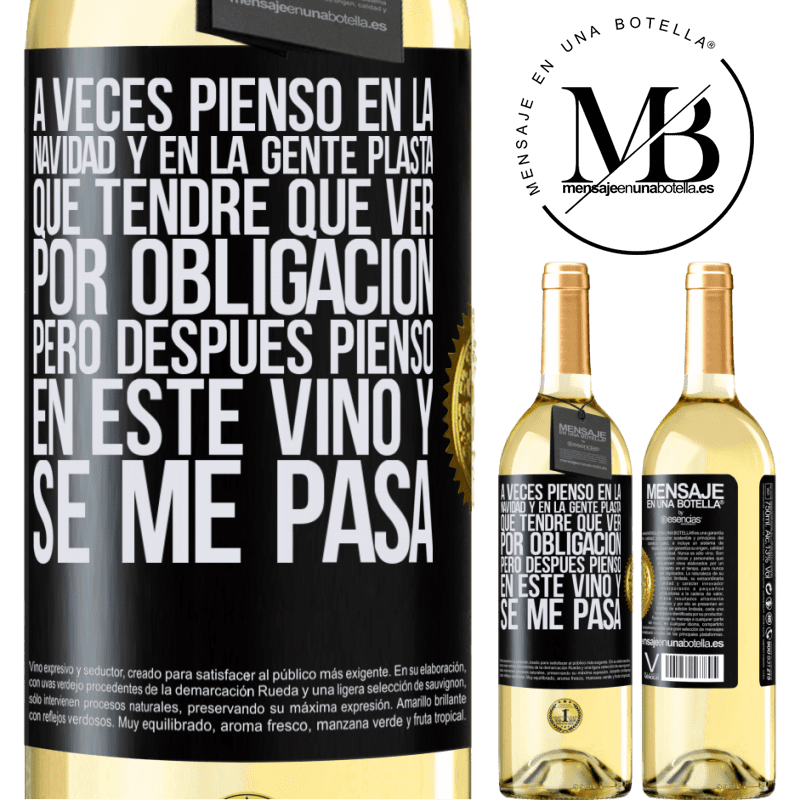 29,95 € Envío gratis | Vino Blanco Edición WHITE A veces pienso en la navidad y en la gente plasta que tendré que ver por obligación. Pero después pienso en este vino y se Etiqueta Negra. Etiqueta personalizable Vino joven Cosecha 2025 Verdejo