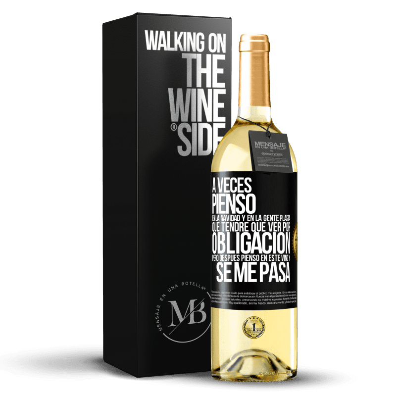 29,95 € Envío gratis | Vino Blanco Edición WHITE A veces pienso en la navidad y en la gente plasta que tendré que ver por obligación. Pero después pienso en este vino y se Etiqueta Negra. Etiqueta personalizable Vino joven Cosecha 2024 Verdejo