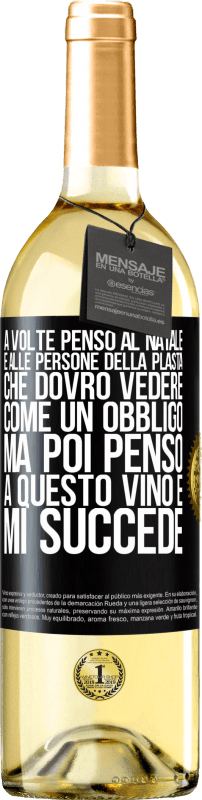 29,95 € Spedizione Gratuita | Vino bianco Edizione WHITE A volte penso al Natale e alle persone della plasta che dovrò vedere come un obbligo. Ma poi penso a questo vino e mi succede Etichetta Nera. Etichetta personalizzabile Vino giovane Raccogliere 2025 Verdejo