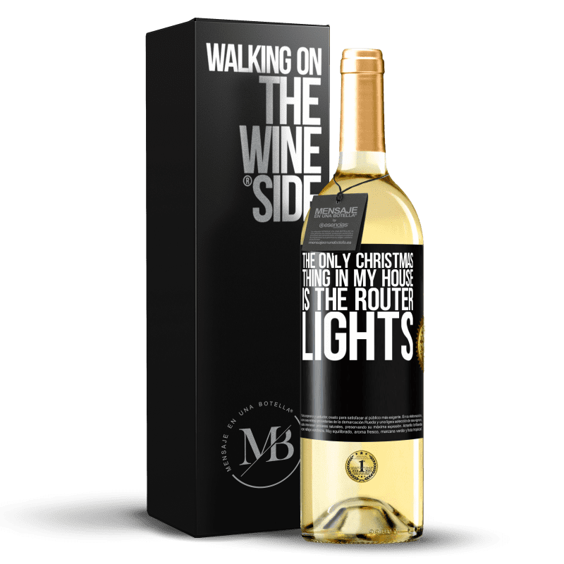 29,95 € Бесплатная доставка | Белое вино Издание WHITE Единственная рождественская вещь в моем доме - огни роутера Черная метка. Настраиваемая этикетка Молодое вино Урожай 2023 Verdejo