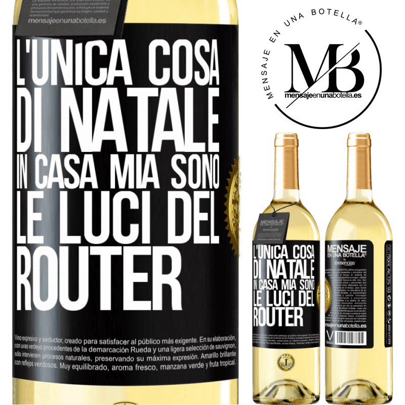 29,95 € Spedizione Gratuita | Vino bianco Edizione WHITE L'unica cosa di Natale in casa mia sono le luci del router Etichetta Nera. Etichetta personalizzabile Vino giovane Raccogliere 2025 Verdejo