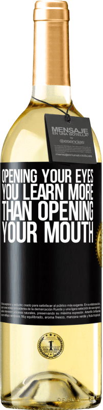 29,95 € Бесплатная доставка | Белое вино Издание WHITE Открыв глаза, вы узнаете больше, чем открыв рот Черная метка. Настраиваемая этикетка Молодое вино Урожай 2023 Verdejo