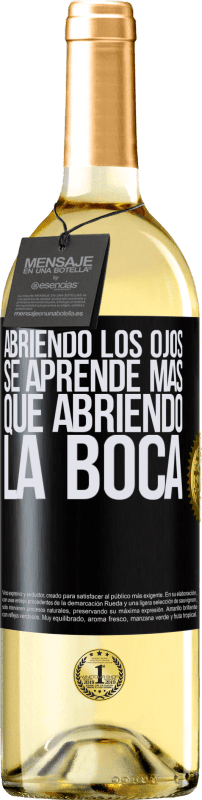 29,95 € | Vino Blanco Edición WHITE Abriendo los ojos se aprende más que abriendo la boca Etiqueta Negra. Etiqueta personalizable Vino joven Cosecha 2024 Verdejo