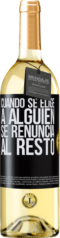 29,95 € | Vino Blanco Edición WHITE Cuando se elige a alguien se renuncia al resto Etiqueta Negra. Etiqueta personalizable Vino joven Cosecha 2024 Verdejo