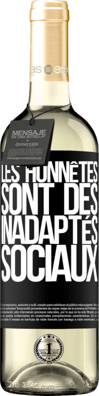 29,95 € | Vin blanc Édition WHITE Les honnêtes sont des inadaptés sociaux Étiquette Noire. Étiquette personnalisable Vin jeune Récolte 2024 Verdejo