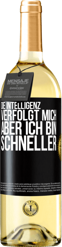 29,95 € | Weißwein WHITE Ausgabe Die Intelligenz verfolgt mich, aber ich bin schneller Schwarzes Etikett. Anpassbares Etikett Junger Wein Ernte 2023 Verdejo