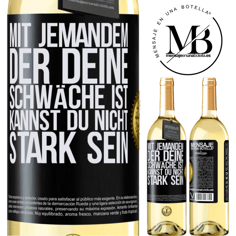29,95 € Kostenloser Versand | Weißwein WHITE Ausgabe Mit jemandem, der deine Schwäche ist, kannst du nicht stark sein Schwarzes Etikett. Anpassbares Etikett Junger Wein Ernte 2024 Verdejo
