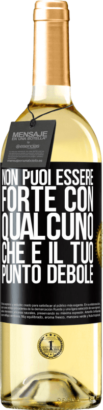 29,95 € | Vino bianco Edizione WHITE Non puoi essere forte con qualcuno che è il tuo punto debole Etichetta Nera. Etichetta personalizzabile Vino giovane Raccogliere 2024 Verdejo