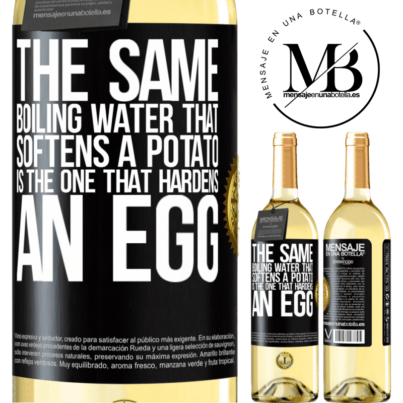29,95 € Free Shipping | White Wine WHITE Edition The same boiling water that softens a potato is the one that hardens an egg Black Label. Customizable label Young wine Harvest 2022 Verdejo