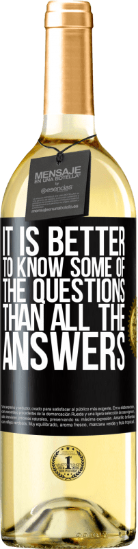 29,95 € Free Shipping | White Wine WHITE Edition It is better to know some of the questions than all the answers Black Label. Customizable label Young wine Harvest 2024 Verdejo