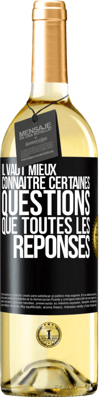 29,95 € Envoi gratuit | Vin blanc Édition WHITE Il vaut mieux connaître certaines des questions que toutes les réponses Étiquette Noire. Étiquette personnalisable Vin jeune Récolte 2022 Verdejo
