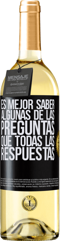 29,95 € | Vino Blanco Edición WHITE Es mejor saber algunas de las preguntas que todas las respuestas Etiqueta Negra. Etiqueta personalizable Vino joven Cosecha 2024 Verdejo