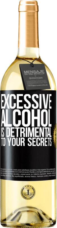 29,95 € | White Wine WHITE Edition Excessive alcohol is detrimental to your secrets Black Label. Customizable label Young wine Harvest 2023 Verdejo