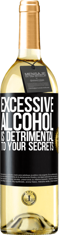 29,95 € | White Wine WHITE Edition Excessive alcohol is detrimental to your secrets Black Label. Customizable label Young wine Harvest 2024 Verdejo