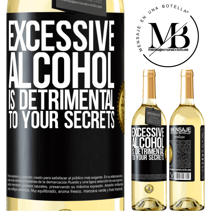 29,95 € Free Shipping | White Wine WHITE Edition Excessive alcohol is detrimental to your secrets Black Label. Customizable label Young wine Harvest 2022 Verdejo